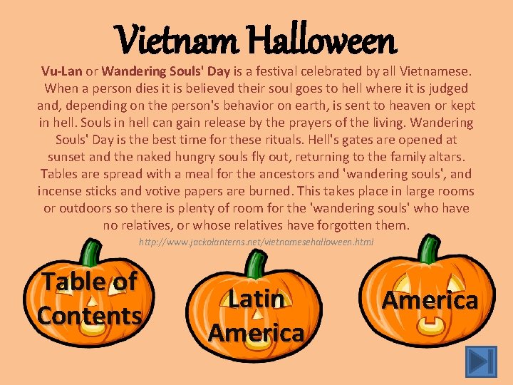 Vietnam Halloween Vu-Lan or Wandering Souls' Day is a festival celebrated by all Vietnamese.