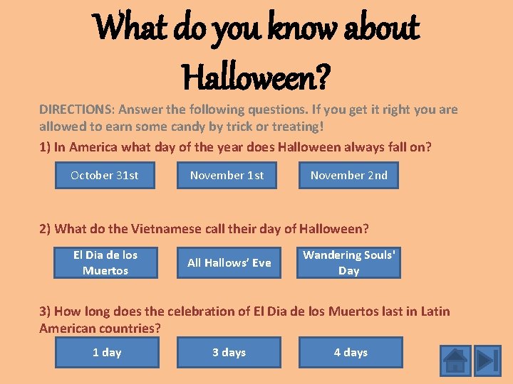 What do you know about Halloween? DIRECTIONS: Answer the following questions. If you get