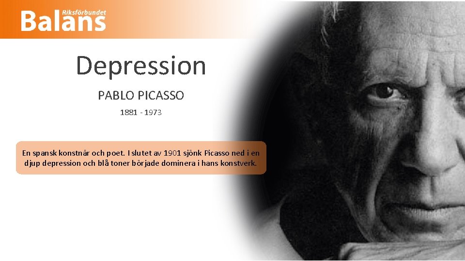 Depression PABLO PICASSO 1881 - 1973 En spansk konstnär och poet. I slutet av