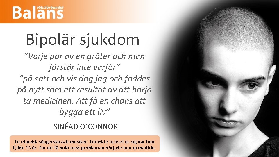 Bipolär sjukdom ”Varje por av en gråter och man förstår inte varför” ”på sätt