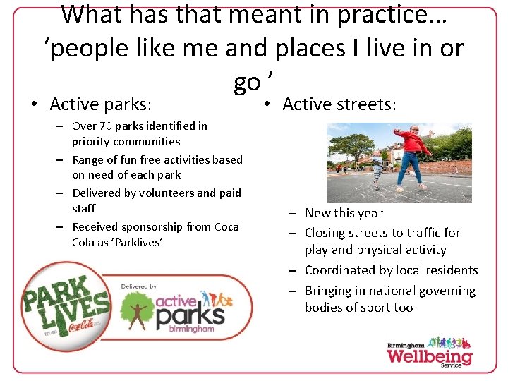 What has that meant in practice… ‘people like me and places I live in