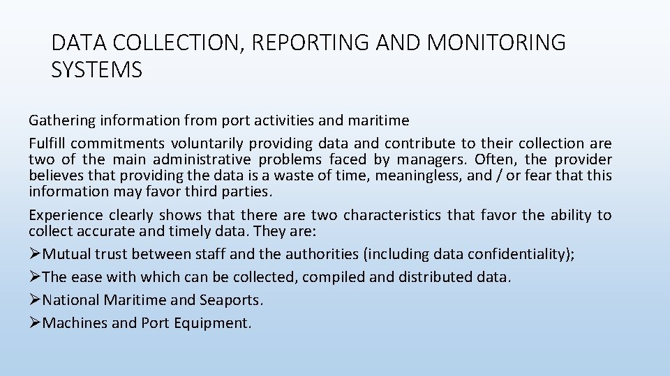 DATA COLLECTION, REPORTING AND MONITORING SYSTEMS Gathering information from port activities and maritime Fulfill