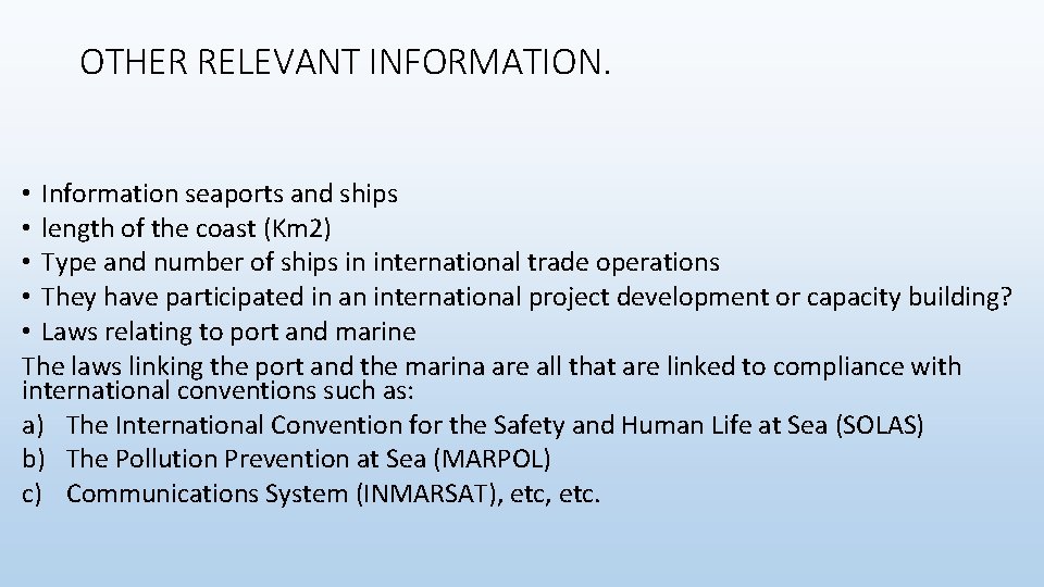 OTHER RELEVANT INFORMATION. • Information seaports and ships • length of the coast (Km