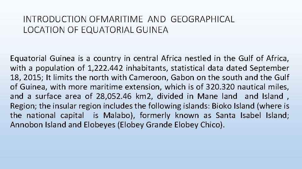 INTRODUCTION OFMARITIME AND GEOGRAPHICAL LOCATION OF EQUATORIAL GUINEA Equatorial Guinea is a country in