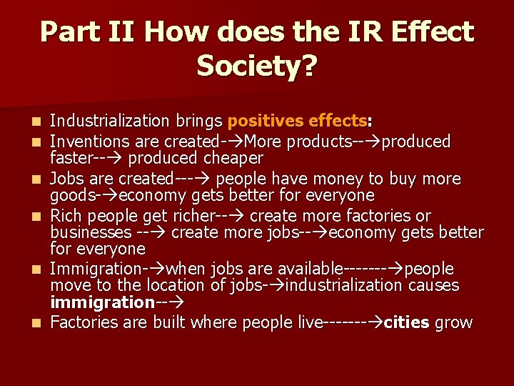 Part II How does the IR Effect Society? n n n Industrialization brings positives