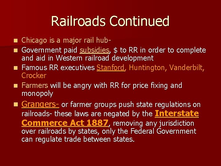 Railroads Continued n n n Chicago is a major rail hub. Government paid subsidies,