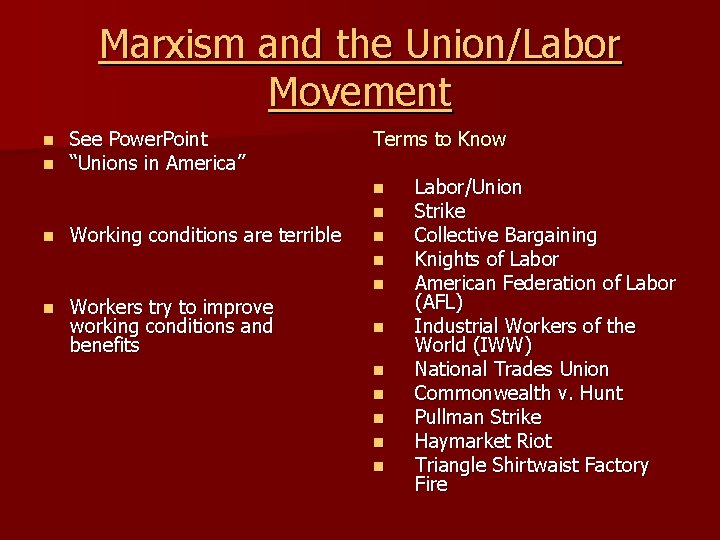 Marxism and the Union/Labor Movement n n See Power. Point “Unions in America” n