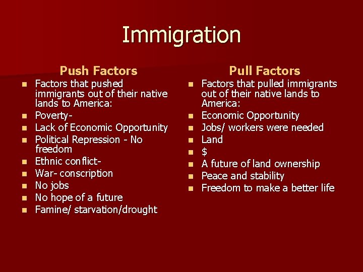Immigration Push Factors n n n n n Factors that pushed immigrants out of