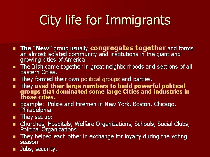City life for Immigrants n n n n n The “New” group usually congregates