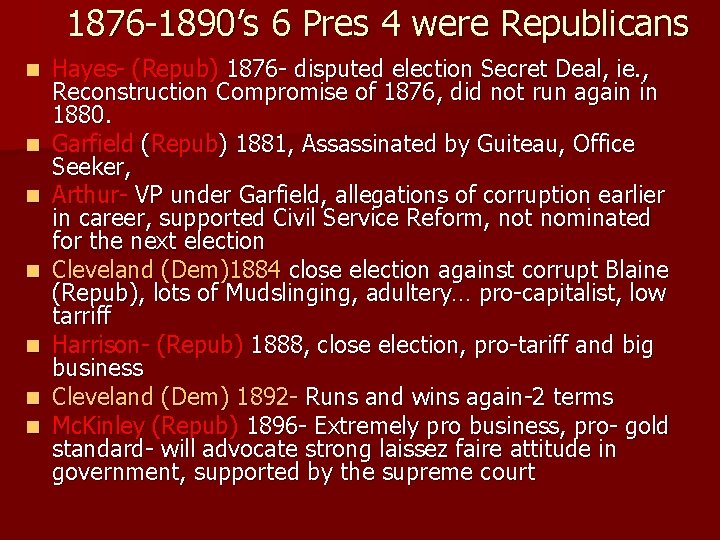 1876 -1890’s 6 Pres 4 were Republicans n n n n Hayes- (Repub) 1876