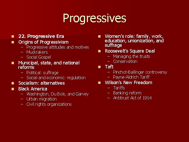 Progressives n n n 22. Progressive Era Origins of Progressivism – – – Progressive