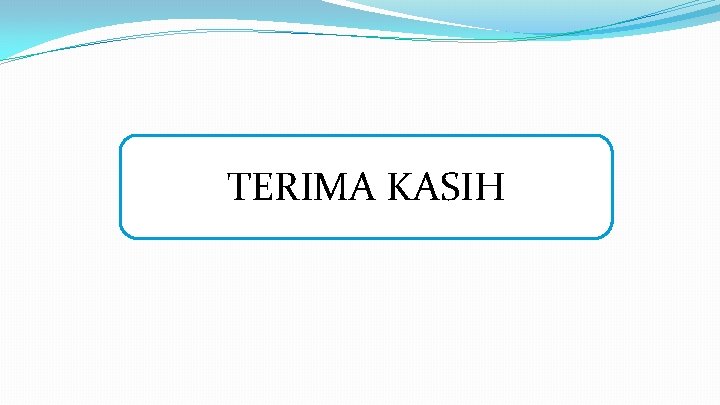 TERIMA KASIH 