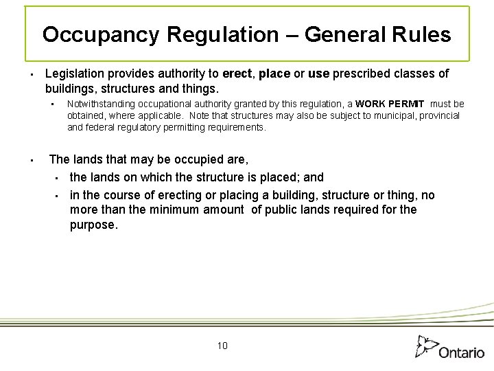 Occupancy Regulation – General Rules • Legislation provides authority to erect, place or use