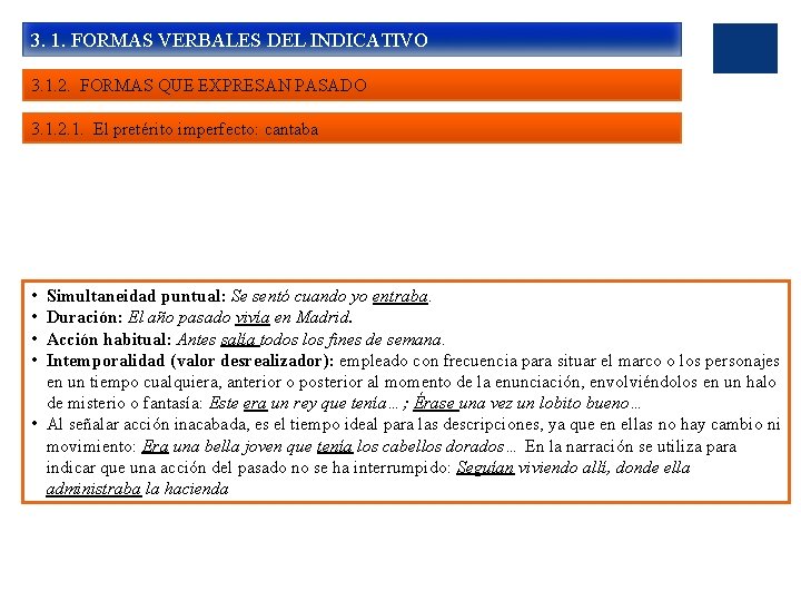 3. 1. FORMAS VERBALES DEL INDICATIVO 3. 1. 2. FORMAS QUE EXPRESAN PASADO 3.