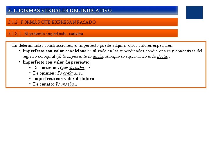 3. 1. FORMAS VERBALES DEL INDICATIVO 3. 1. 2. FORMAS QUE EXPRESAN PASADO 3.