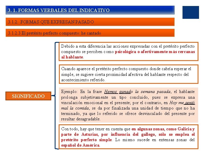 3. 1. FORMAS VERBALES DEL INDICATIVO 3. 1. 2. FORMAS QUE EXPRESAN PASADO 3.