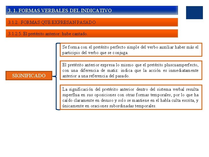 3. 1. FORMAS VERBALES DEL INDICATIVO 3. 1. 2. FORMAS QUE EXPRESAN PASADO 3.