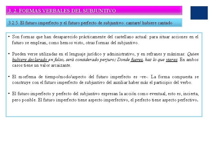 3. 2. FORMAS VERBALES DEL SUBJUNTIVO 3. 2. 5. El futuro imperfecto y el