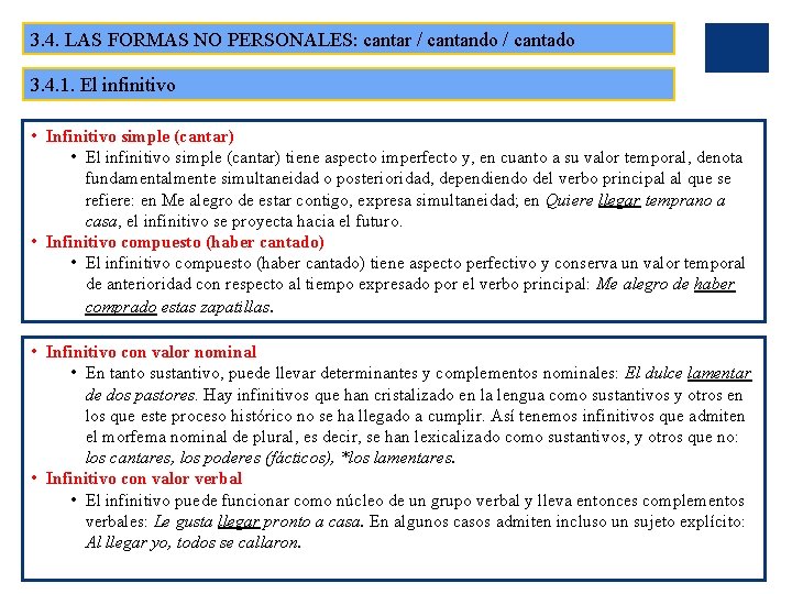 3. 4. LAS FORMAS NO PERSONALES: cantar / cantando / cantado 3. 4. 1.