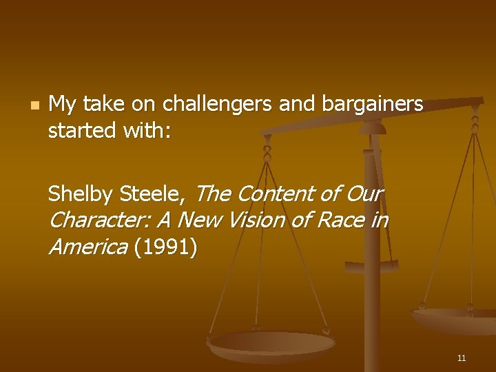 n My take on challengers and bargainers started with: Shelby Steele, The Content of