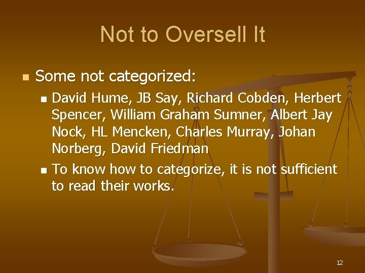 Not to Oversell It n Some not categorized: David Hume, JB Say, Richard Cobden,