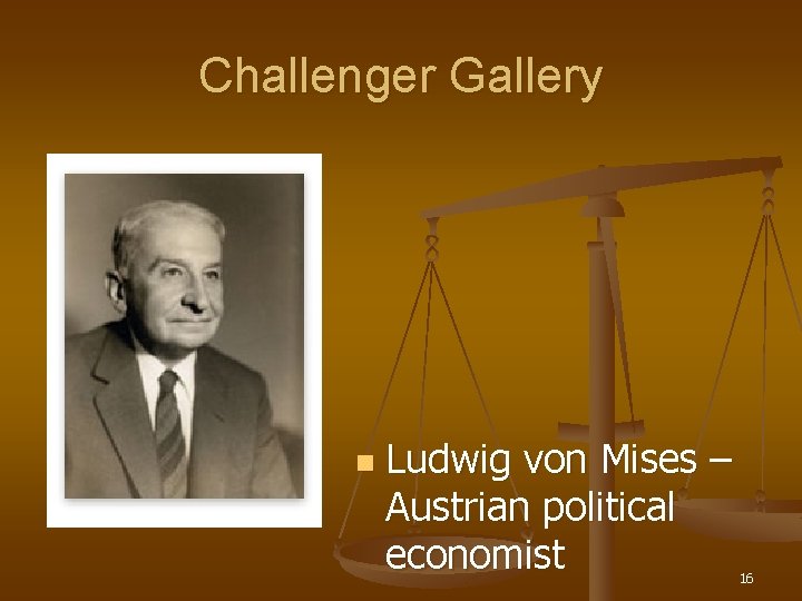 Challenger Gallery n Ludwig von Mises – Austrian political economist 16 