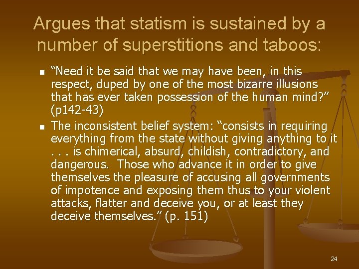 Argues that statism is sustained by a number of superstitions and taboos: n n