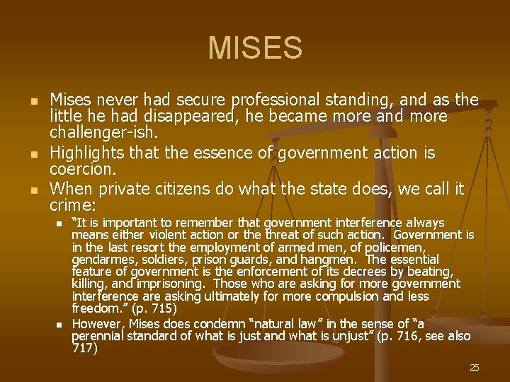 MISES n n n Mises never had secure professional standing, and as the little