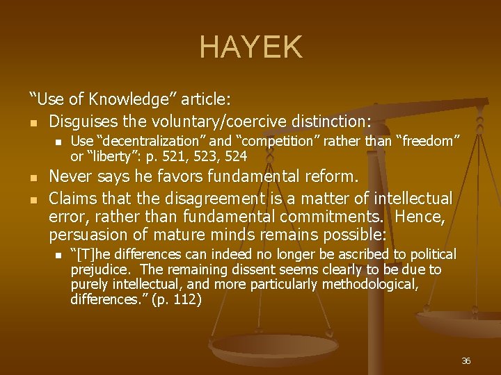 HAYEK “Use of Knowledge” article: n Disguises the voluntary/coercive distinction: n n n Use