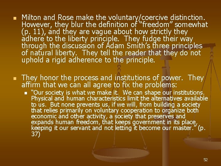 n n Milton and Rose make the voluntary/coercive distinction. However, they blur the definition