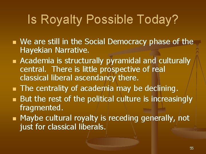 Is Royalty Possible Today? n n n We are still in the Social Democracy