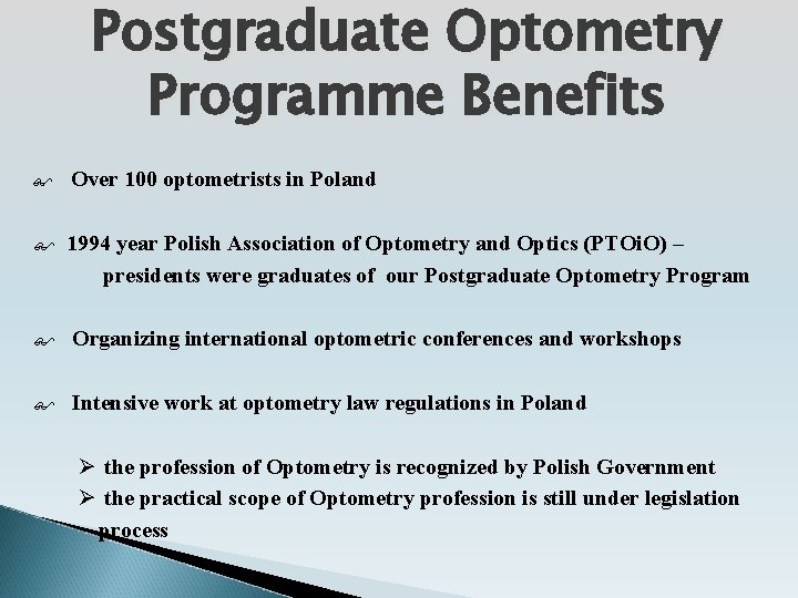 Postgraduate Optometry Programme Benefits Over 100 optometrists in Poland 1994 year Polish Association of