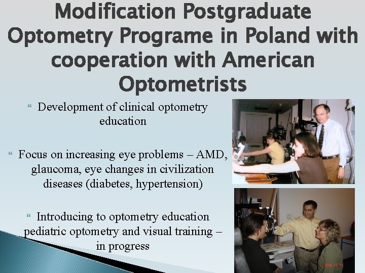Modification Postgraduate Optometry Programe in Poland with cooperation with American Optometrists Development of clinical