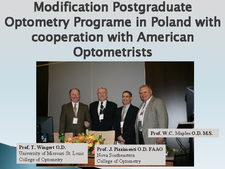Modification Postgraduate Optometry Programe in Poland with cooperation with American Optometrists Prof. W. C.