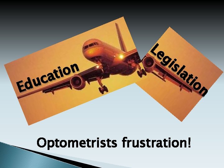 n o i t a c u Ed Le gi sl at io n