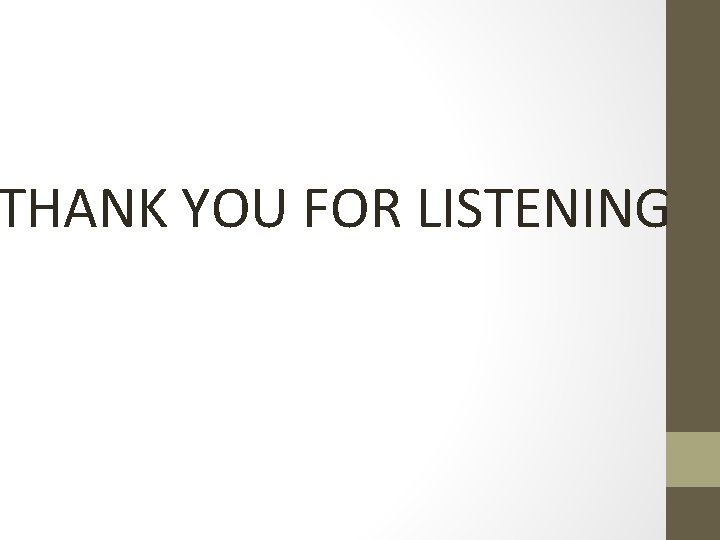 THANK YOU FOR LISTENING 