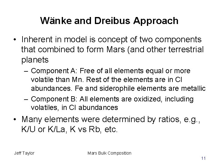 Wänke and Dreibus Approach • Inherent in model is concept of two components that