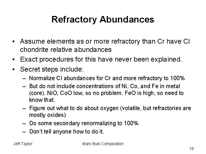 Refractory Abundances • Assume elements as or more refractory than Cr have CI chondrite