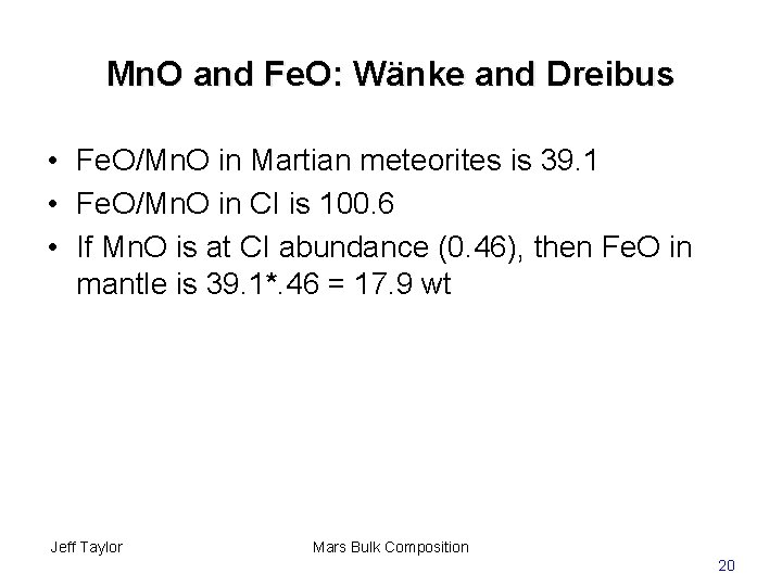 Mn. O and Fe. O: Wänke and Dreibus • Fe. O/Mn. O in Martian