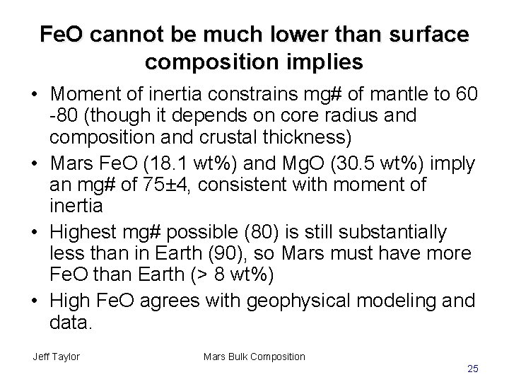 Fe. O cannot be much lower than surface composition implies • Moment of inertia
