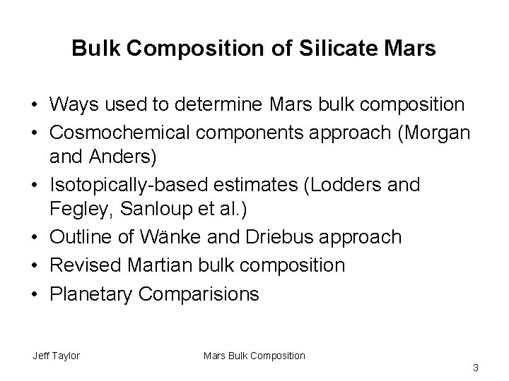 Bulk Composition of Silicate Mars • Ways used to determine Mars bulk composition •