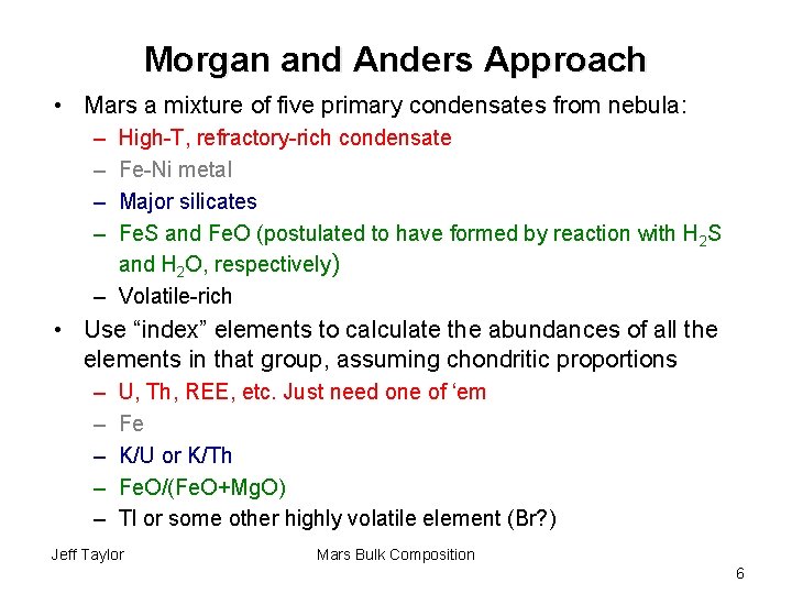 Morgan and Anders Approach • Mars a mixture of five primary condensates from nebula: