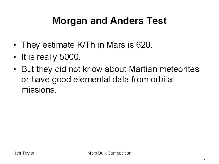 Morgan and Anders Test • They estimate K/Th in Mars is 620. • It