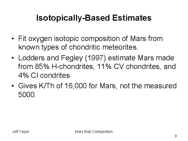 Isotopically-Based Estimates • Fit oxygen isotopic composition of Mars from known types of chondritic