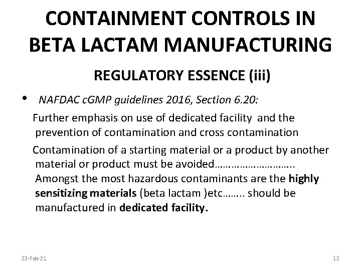 CONTAINMENT CONTROLS IN BETA LACTAM MANUFACTURING REGULATORY ESSENCE (iii) • NAFDAC c. GMP guidelines