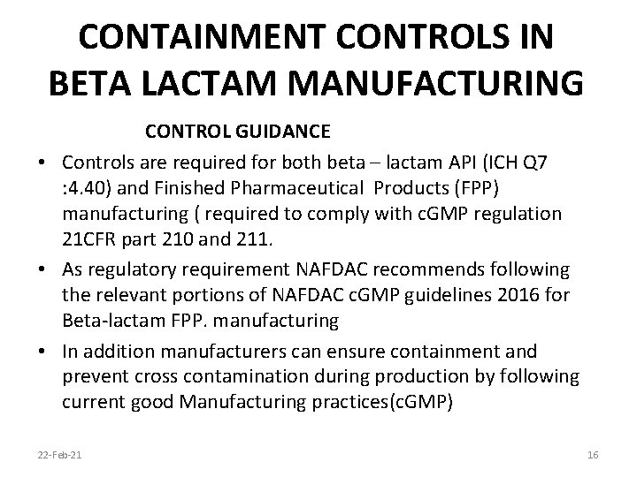 CONTAINMENT CONTROLS IN BETA LACTAM MANUFACTURING CONTROL GUIDANCE • Controls are required for both