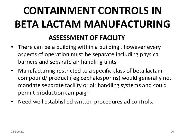 CONTAINMENT CONTROLS IN BETA LACTAM MANUFACTURING ASSESSMENT OF FACILITY • There can be a