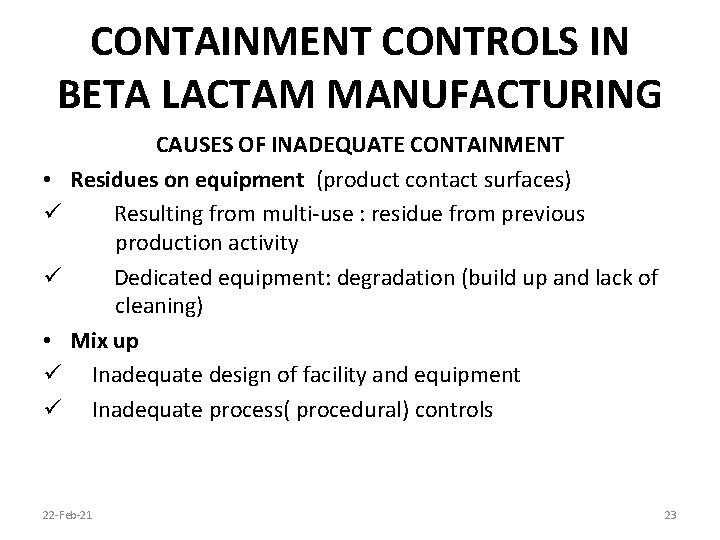 CONTAINMENT CONTROLS IN BETA LACTAM MANUFACTURING • ü ü CAUSES OF INADEQUATE CONTAINMENT Residues