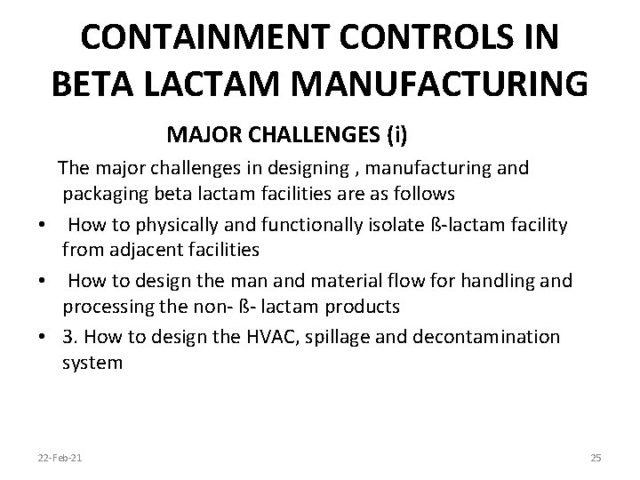 CONTAINMENT CONTROLS IN BETA LACTAM MANUFACTURING MAJOR CHALLENGES (i) The major challenges in designing