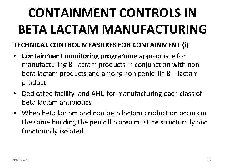 CONTAINMENT CONTROLS IN BETA LACTAM MANUFACTURING TECHNICAL CONTROL MEASURES FOR CONTAINMENT (i) • Containment